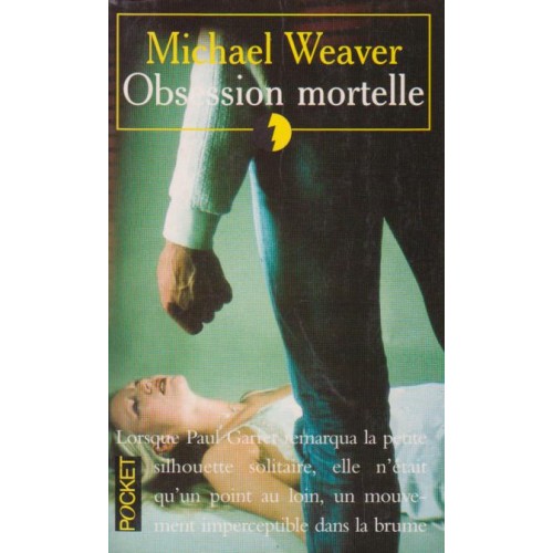 Obsession Mortelle Michael Weaver